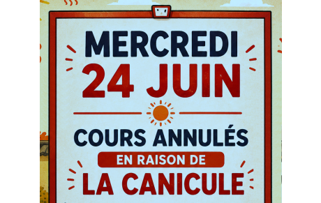 Annulation des cours mercredi 24 juin 2026 - Vigilance canicule