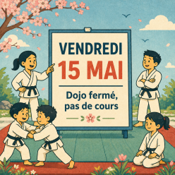 Fermeture dojo vendredi 15 mai 2026
